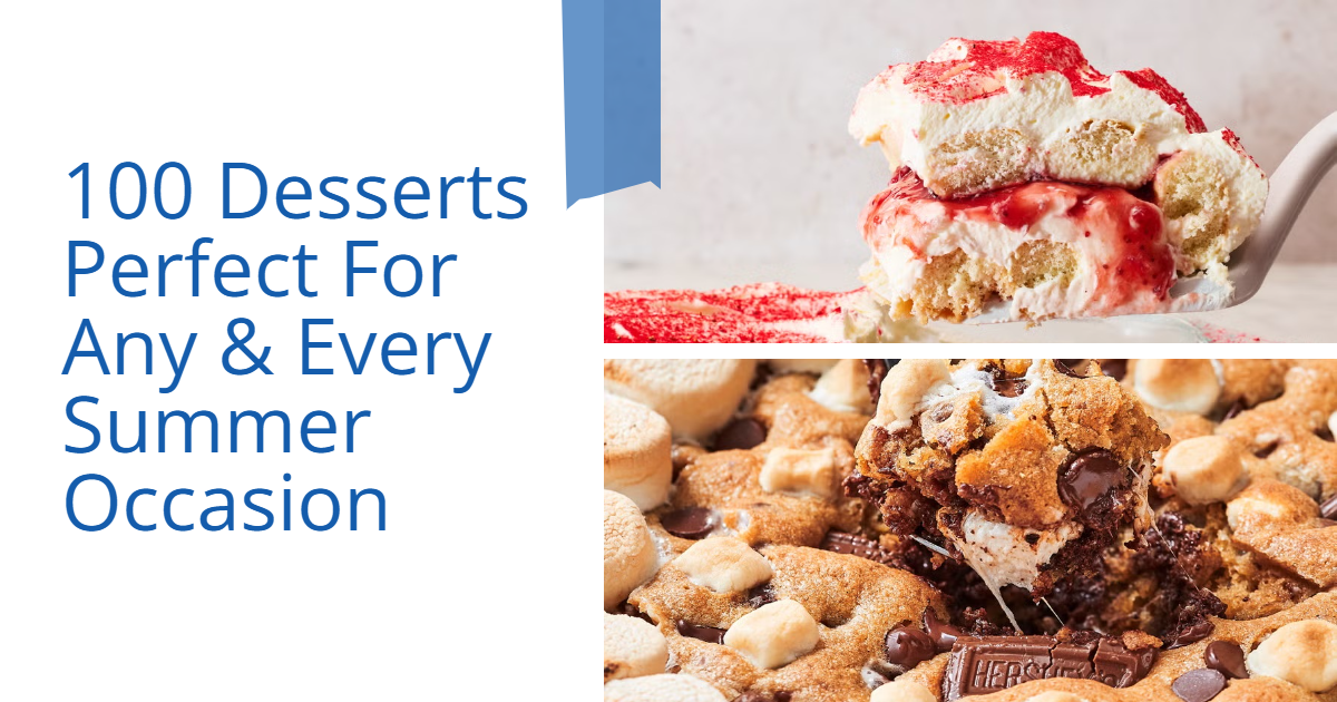 100 Incredible Summer Desserts Perfect For Every Warm Weather Occasion
