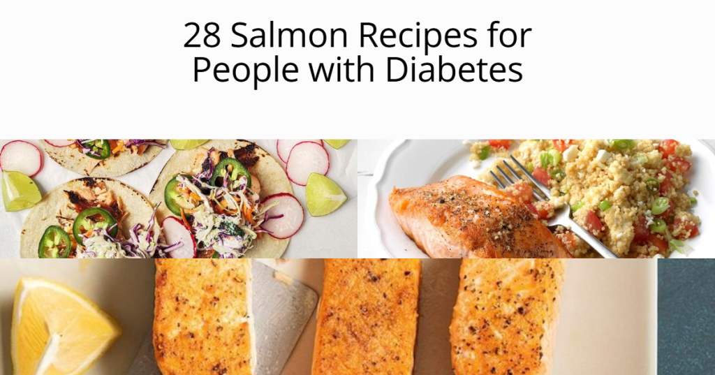 28 Salmon Recipes for People with Diabetes – Good Food, Good Meat, Good