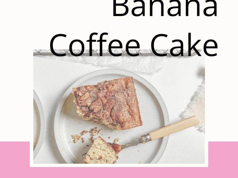 Banana Coffee Cake