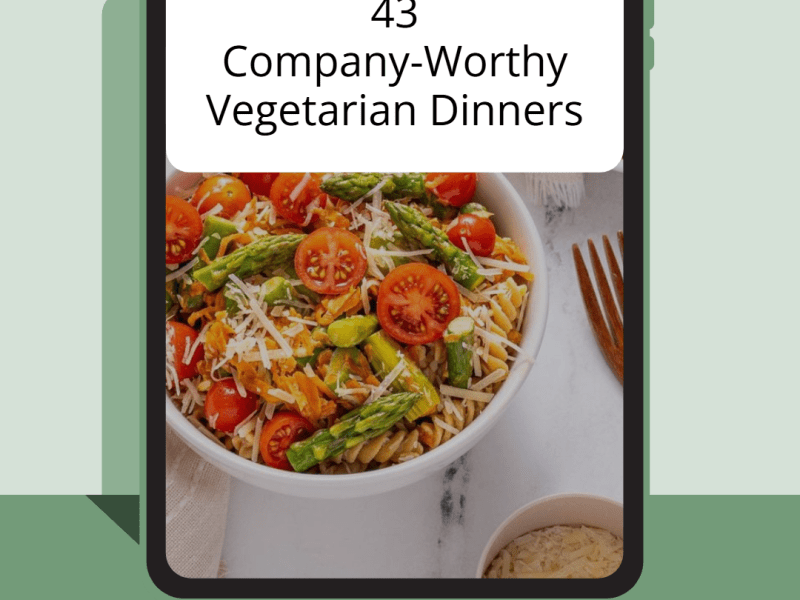 43 Company-Worthy Vegetarian&nbsp;Dinners